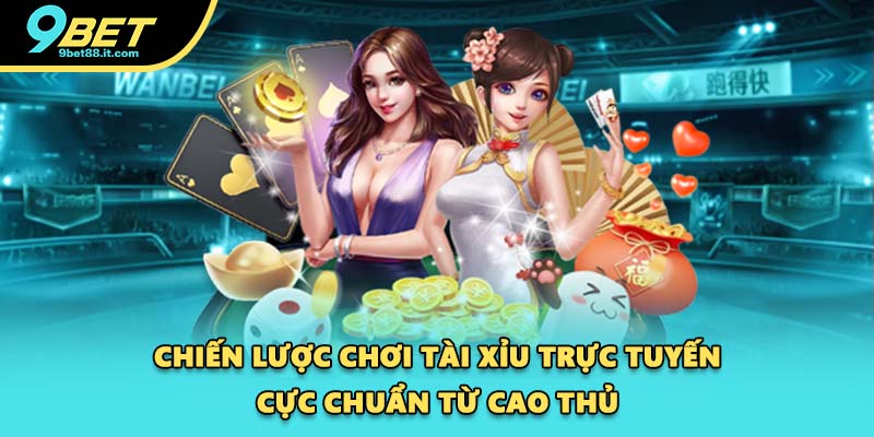 Chiến lược chơi tài xỉu trực tuyến cực chuẩn từ cao thủ
